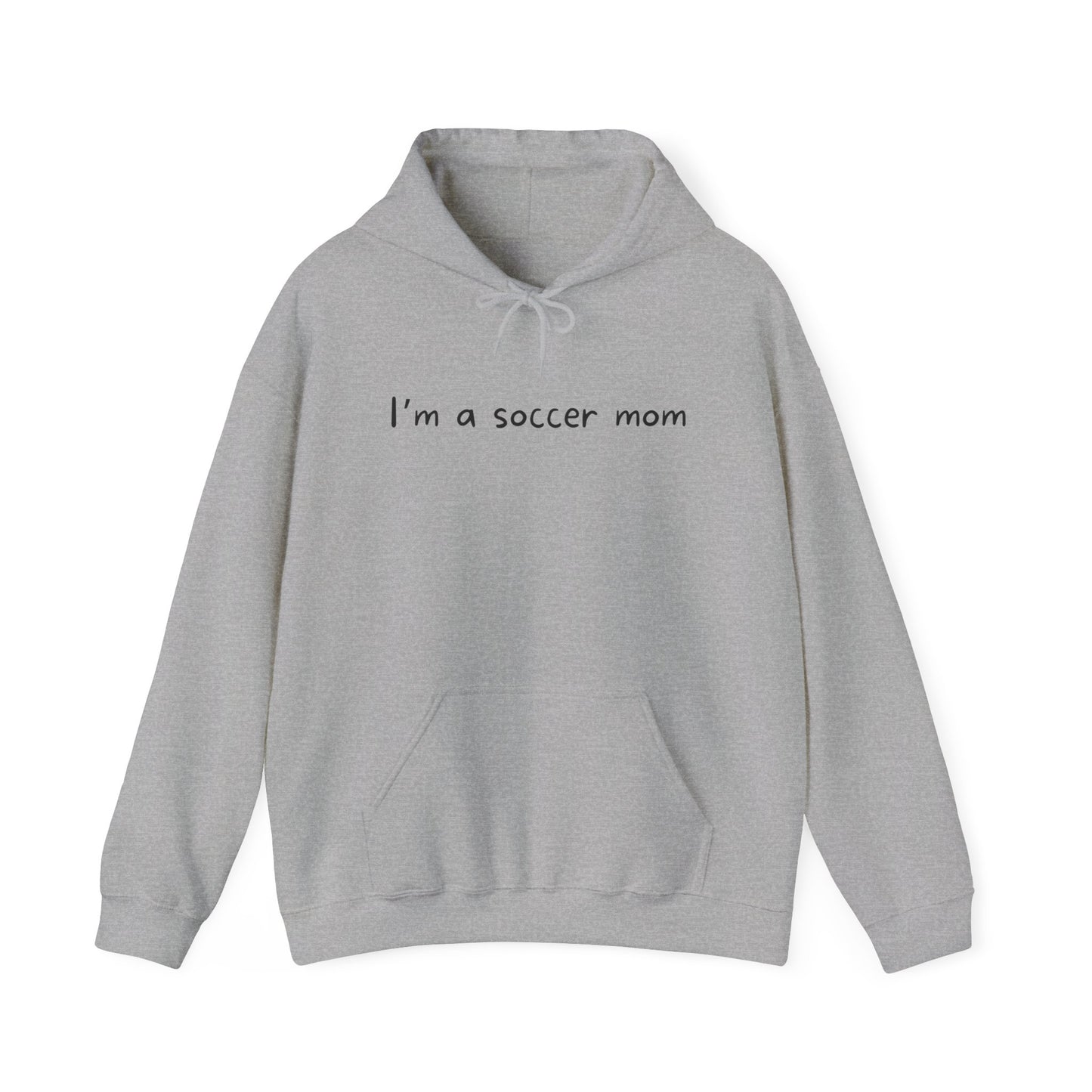 I'm a Soccer Mom Comfy Hoodie