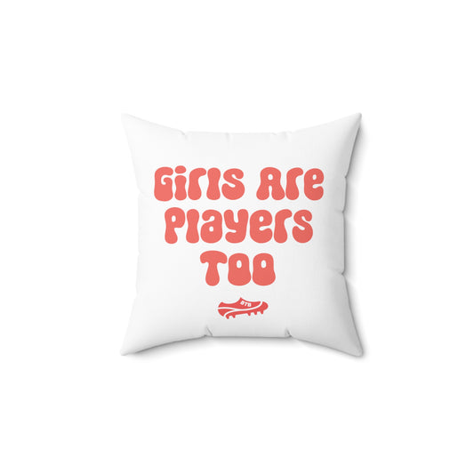 Girls Are Players Too Pillow