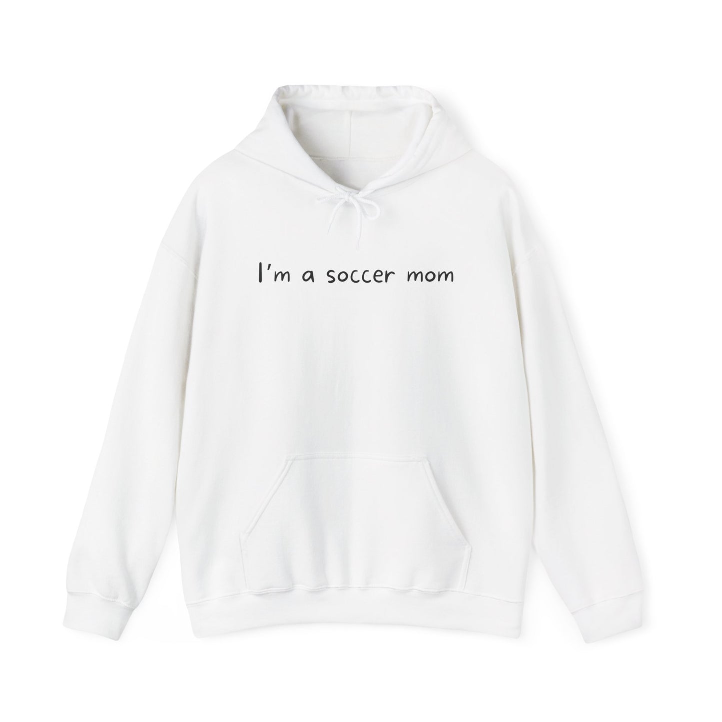 I'm a Soccer Mom Comfy Hoodie