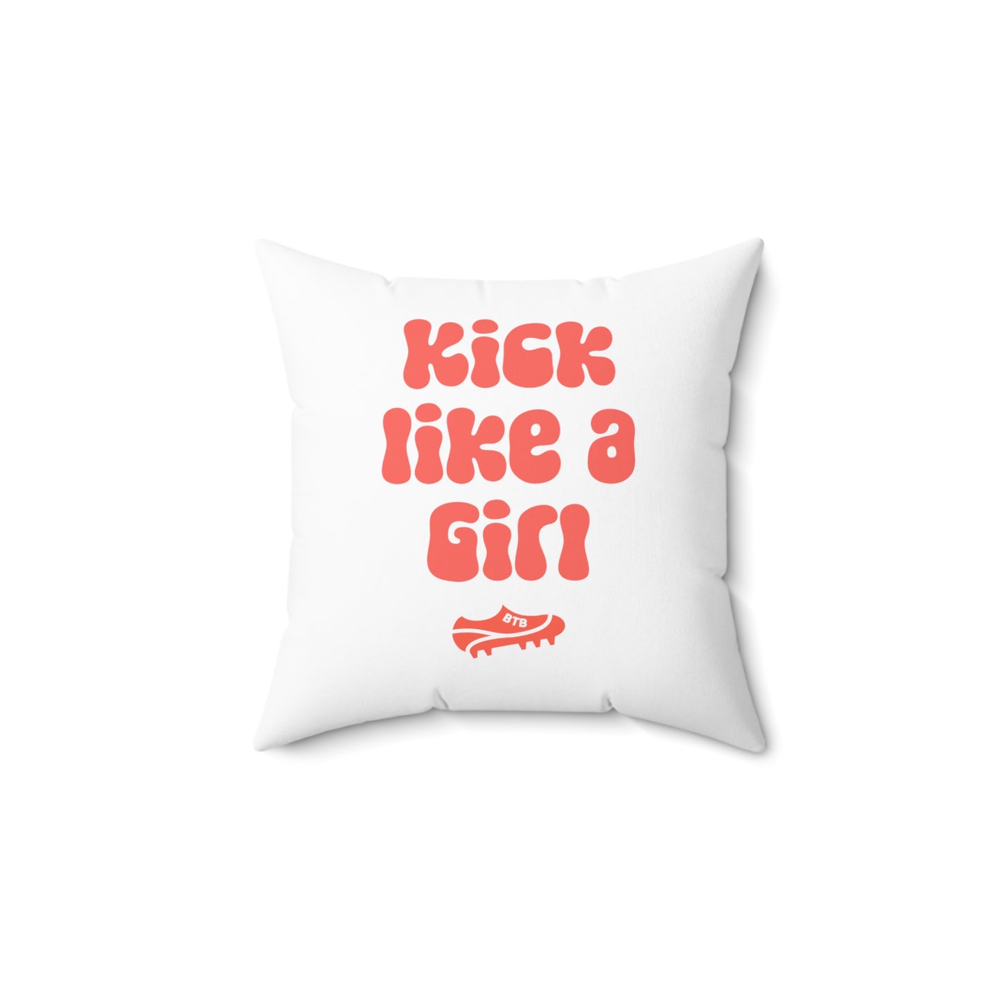 Kick Like a Girl Pillow with White Pillow Case