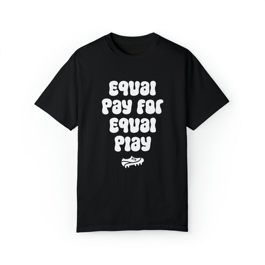 Equal Pay for Equal Play Comfy T