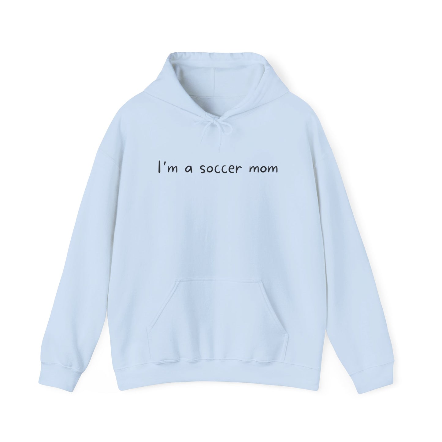 I'm a Soccer Mom Comfy Hoodie